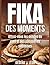 FIKA DES MOMENTS: Offrez-vo...