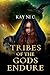 Tribes of the Gods Endure