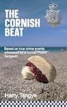 The Cornish Beat: The Cornish Beat: Based on true events witnessed by a former Police Sergeant
