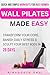 Wall Pilates Made Easy: Qui...