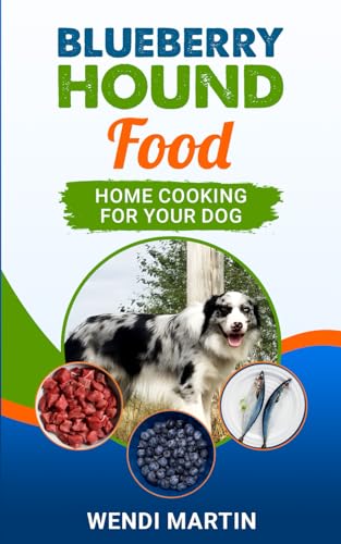 Blueberry Hound Food: Home Cooking For Your Dog (Paperback)