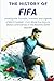 The History of FIFA: Unveil...