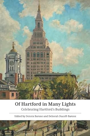 Of Hartford in Many Lights: Celebrating Hartford's Buildings