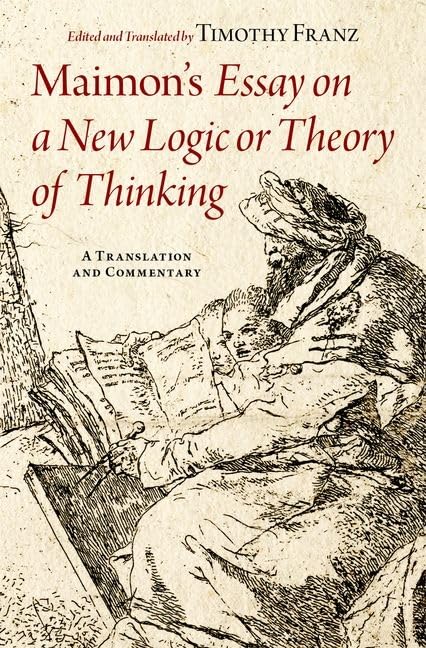 Maimon's Essay on a New Logic or Theory of Thinking: A Translation and Commentary (Hardcover)
