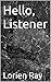 Hello, Listener: An Erotic Horror (Psychotic Tendencies Duet Book 1)
