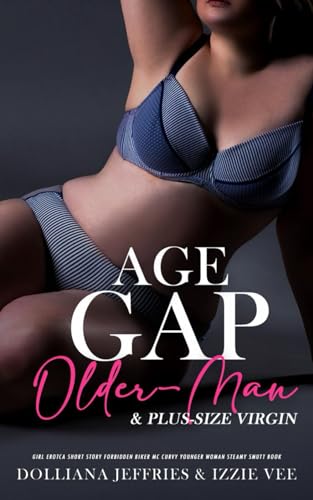 Age-Gap Older-Man & Plus-Size Virgin Girl Erotca Short Story: Forbidden Biker MC Curvy Younger Woman Steamy Smutt Book (Forced Erotic Romance, Dark Reverse Harem, Naughty Virgin)