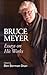 Bruce Meyer: Essays On His Works (58) (Essential Writers Series)