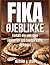 FIKA ØJEBLIKKE: Forkæl dig ...