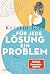 Für Jede Lösung ein Problem
