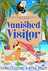 Vanished Visitor (Pearl Sands Beach Resort Cozy Mystery Book 5) Vanished Visitor (Pearl Sands Beach Resort Cozy Mystery Book 5)