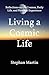 Living a Cosmic Life: Refle...