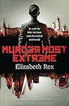 Murder Most Extreme: Brilliant British detective DCI Ann Dixon must catch a killer by entering his twisted underworld