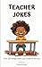Teacher Jokes by Richard McLean