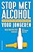 Stop met alcohol voor jongeren: Waarom dat moet en hoe het kan (Dutch Edition)