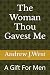 The Woman Thou Gavest Me: A...
