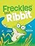 Freckles' Best Ribbit: A funny children's book about a determined, little frog who cannot get his ribbit out.