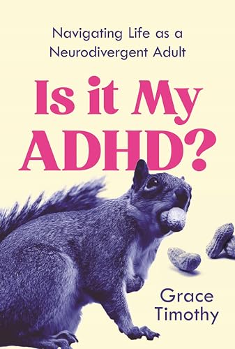 Is It My ADHD?: Navigating life as a neurodivergent adult (Kindle Edition)