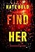 Find Her (Addison Shine FBI Suspense Thriller, #2)