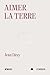 Aimer la terre (French Edition)