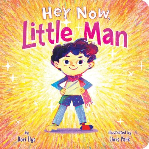 Hey Now, Little Man (Board Book)