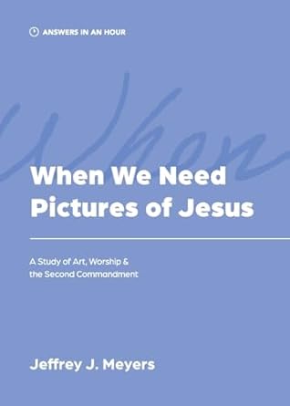 When We Need Pictures of Jesus