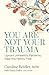 You Are Not Your Trauma: Uproot Unhealthy Patterns, Heal the Family Tree