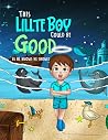 This Little Boy Could Be Good by Lady Nicole Johnson