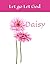 Daisy: Let go , Let God