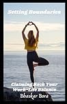 Setting Boundaries: Claiming Back Your Work-Life Balance
