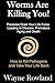 Worms Are Killing You!: Par...