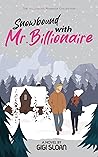 Snowbound with Mr. Billionaire (The Billionaire Romance Collection) Snowbound with Mr. Billionaire (The Billionaire Romance Collection)