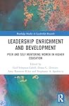 Leadership Enrichment and Development (Routledge Studies in Leadership Research)