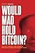 Would Mao Hold Bitcoin?: Th...