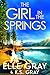 The Girl in the Springs by Elle Gray