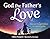 God the Father's Love: A Jo...