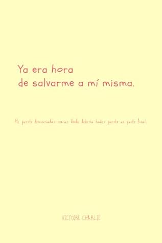 Ya era hora de salvarme a mí misma. (Spanish Edition)