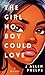 The Girl No Boy Could Love (The Girl No Boy Could Love: Legacy Editions)