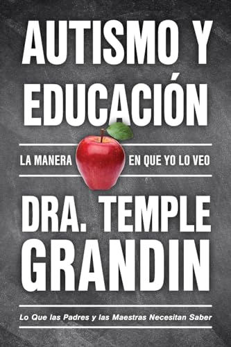 Autismo y educación / Autism and Education: Lo que las padres y las maestras necesitan saber / What Parents and Teachers Need to Know (The Way I See It) (Spanish Edition)
