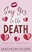 Say Yes to the Death (Claire Hartley Accidental Mystery)