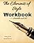 Elements of Style Workbook by William Strunk