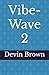 Vibe-Wave 2