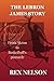 THE LEBRON JAMES STORY by Rex Nelson
