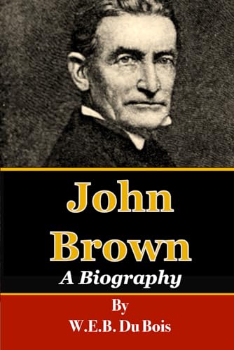 John Brown: A Biography