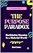 The Purpose Paradox by Dan Crown