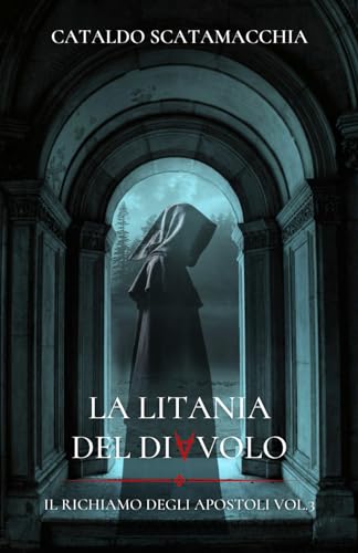 La Litania del Diavolo: Il richiamo degli Apostoli vol. 3 (Italian Edition)