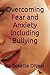 Overcoming Fear and Anxiety...
