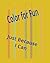 Color for Fun Just Because I Can by SEA62 Books Aho