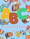 ABC: Color, Trace, Learn, and Have Fun: An alphabet coloring book for the creative, soaring, and curious preschooler (2 to 5 year old)