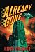 Already Gone by Henry Granger