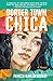 Border Town Chica: A Memoir